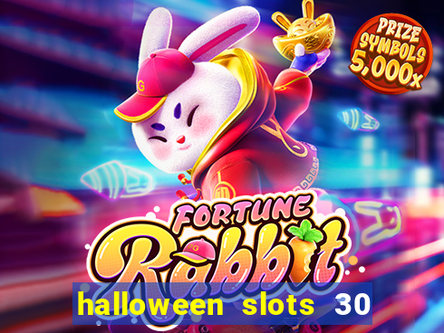 halloween slots 30 linhas multi jogos